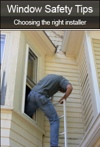 Window Saefty Tips - choosing the right installer