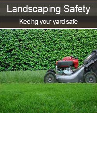 Landscaping Safety Tips - keeping your yard safe